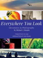 Everywhere You Look: Adventures in Photography 1088251692 Book Cover