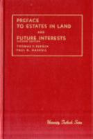 Preface to Estates in Land & Future Interests, 1984 (University Textbook Series) 0882771841 Book Cover