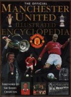 The Official Manchester United Illustrated Encyclopedia (Manchester United) 0233999647 Book Cover
