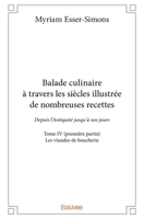 Balade culinaire à travers les siècles illustrée de nombreuses recettes - Tome IV (première partie) (French Edition) 2414304499 Book Cover