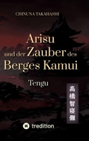 Arisu und der Zauber des Berges Kamui - Band 3: Tengu (German Edition) 3384119576 Book Cover