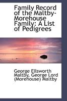 Family record of the Maltby-Morehouse family 1016143427 Book Cover