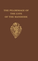 The Pilgrimage of the Life of man, Englisht by John Lydgate, A.D. 1426, From the French of Guillaume de Deguileville, A.D. 1330, 1355. The Text ed. by ... Glossary and Indexes by Katharine B. Locock 116400798X Book Cover