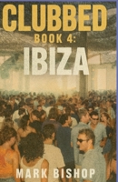 Ibiza (Clubbed.) B0DX83T67Y Book Cover