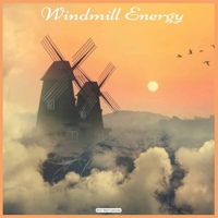 Windmill Energy 2021 Wall Calendar: Official Windmill 18 months 2021 Wall Calendar B08RH39LCB Book Cover