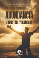 Las 7 claves para la abundancia espiritual y material: 7 revelaciones bíblicas olvidadas que te ayudarán a pasar del miedo a la prosperidad, transformando tu oración en una bendición concreta B0FSS863YH Book Cover