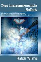 Das Transpersonale Selbst: Die Reise Ins Cloud-Bewusstsein, Unser Verstecktes Zweites Betriebssystem 3952469726 Book Cover