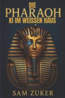DIE PHARAO KI IM WEISSEN HAUS (German Edition) B0G4Q1LM6R Book Cover