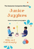 The Awesome Companion Book for Junior Jugglers 1088263143 Book Cover