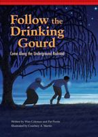 Follow the Drinking Gourd: Come Along the Underground Railroad 1939656109 Book Cover