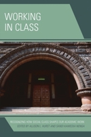 Working in Class: Recognizing How Social Class Shapes Our Academic Work 1475822537 Book Cover