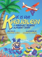 K is for Kwajalein: A Marshall Islands Alphabet Book B0FC7SYDP1 Book Cover