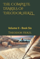 THE COMPLETE DIARIES OF THEODOR HERZL: Volume II - Book Six B0GQ3735W2 Book Cover