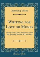 Writing for Love or Money: Thirty-Five Essays Reprinted from the Saturday Review of Literature (Essay Index Reprint Series) 0243201265 Book Cover