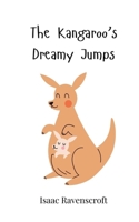 The Kangaroo's Dreamy Jumps 3690743338 Book Cover