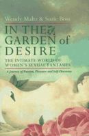 In the Garden of Desire: Women's Sexual Fantasies as a Gateway to Passion and Pleasure 0553067702 Book Cover