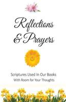 Reflections and Prayers: Scriptures Used In Our Books With Room for Your Thoughts 0692275770 Book Cover