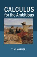 Calculus for the Ambitious 1107686741 Book Cover