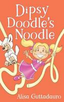Dipsy Doodle's Noodle 1370124058 Book Cover