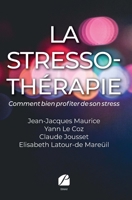 La stresso-thérapie: Comment bien profiter de son stress (French Edition) 275474696X Book Cover