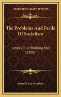 The Problems & Perils of Socialism: Letters to a Working Man 143717082X Book Cover
