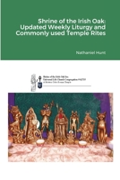 Shrine of the Irish Oak: Updated Weekly Liturgy and Commonly used Temple Rites 1794780726 Book Cover