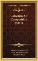 Catechism of Composition 1017233357 Book Cover