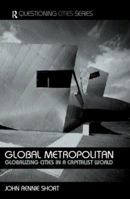 Global Metropolitan (Questioning Cities Series) 041530542X Book Cover