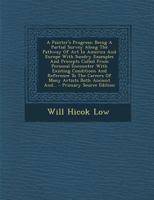 A Painter's Progress: Being a Partial Survey Along the Pathway of Art in America and Europe 1179884159 Book Cover