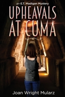 Upheavals at Cuma: an E.T. Madigan Mystery 1500361720 Book Cover