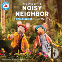 The Case of the Noisy Neighbor: A Gumboot Kids Nature Mystery 0228104734 Book Cover