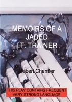 Memoirs Of A Jaded I T Trainer 1471765598 Book Cover