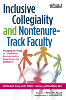 Inclusive Collegiality and Nontenure-Track Faculty: Engaging All Faculty as Colleagues to Promote Healthy Departments and Institutions 1620366452 Book Cover