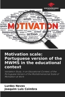 Motivation scale: Portuguese version of the MWMS in the educational context 6207861493 Book Cover