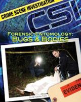 Forensic Entomology: Bugs & Bodies (Crime Scene Investigation) 1599289911 Book Cover