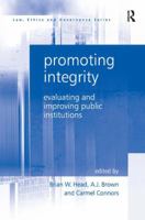 Promoting Integrity: Evaluating and Improving Public Institutions (Law, Ethics and Governance) 1138264679 Book Cover