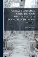 A Direct Sequence Code-Division Multiple-Access Local Area Network Model 1249586461 Book Cover
