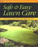 Taylor's Weekend Gardening Guide to Safe and Easy Lawn Care: The Complete Guide to Organic, Low-Maintenance Lawns (Taylor's Weekend Gardening Guides) 0395813697 Book Cover