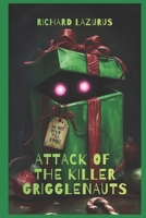 Christmas: Attack of the Killer Grigglenauts B0G6FHF6YM Book Cover