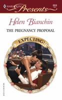 The Pregnancy Proposal (Expecting!) (Harlequin Presents, #2313) 0373123132 Book Cover