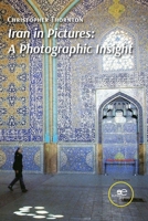 Iran in Pictures: A Photographic Insight B0B36S1QZ7 Book Cover