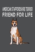 American Staffordshire Terrier Friend For Life: American Staffordshire Terrier Lined Journal Notebook 1660422256 Book Cover