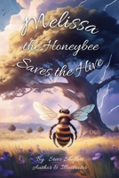 Melissa the Honeybee Saves the Hive B0FJGZMLNR Book Cover