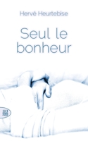 Seul le bonheur 237011388X Book Cover