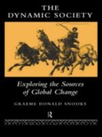 The Dynamic Society: Exploring the Sources of Global Change 0387949836 Book Cover