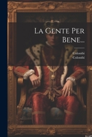 La Gente per Bene 1480030058 Book Cover