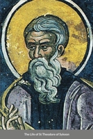 The Life of St Theodore of Sykeon: Byzantine Saint 1716982375 Book Cover
