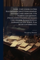 Lehr- Und Lesebuch Der Kaufmännischen Stenographie (system Gabelsberger), FÃ1/4r Handelsakademien, Zweiklassige Handelsschulen Und Andere Kommerzielle ... Sowie Zum Selbstunterrichte (German Edition) 1024396673 Book Cover