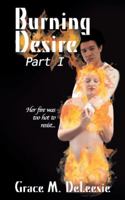 Burning Desire: Part One 145821513X Book Cover