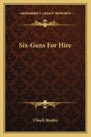 Six-Guns For Hire 1163186678 Book Cover